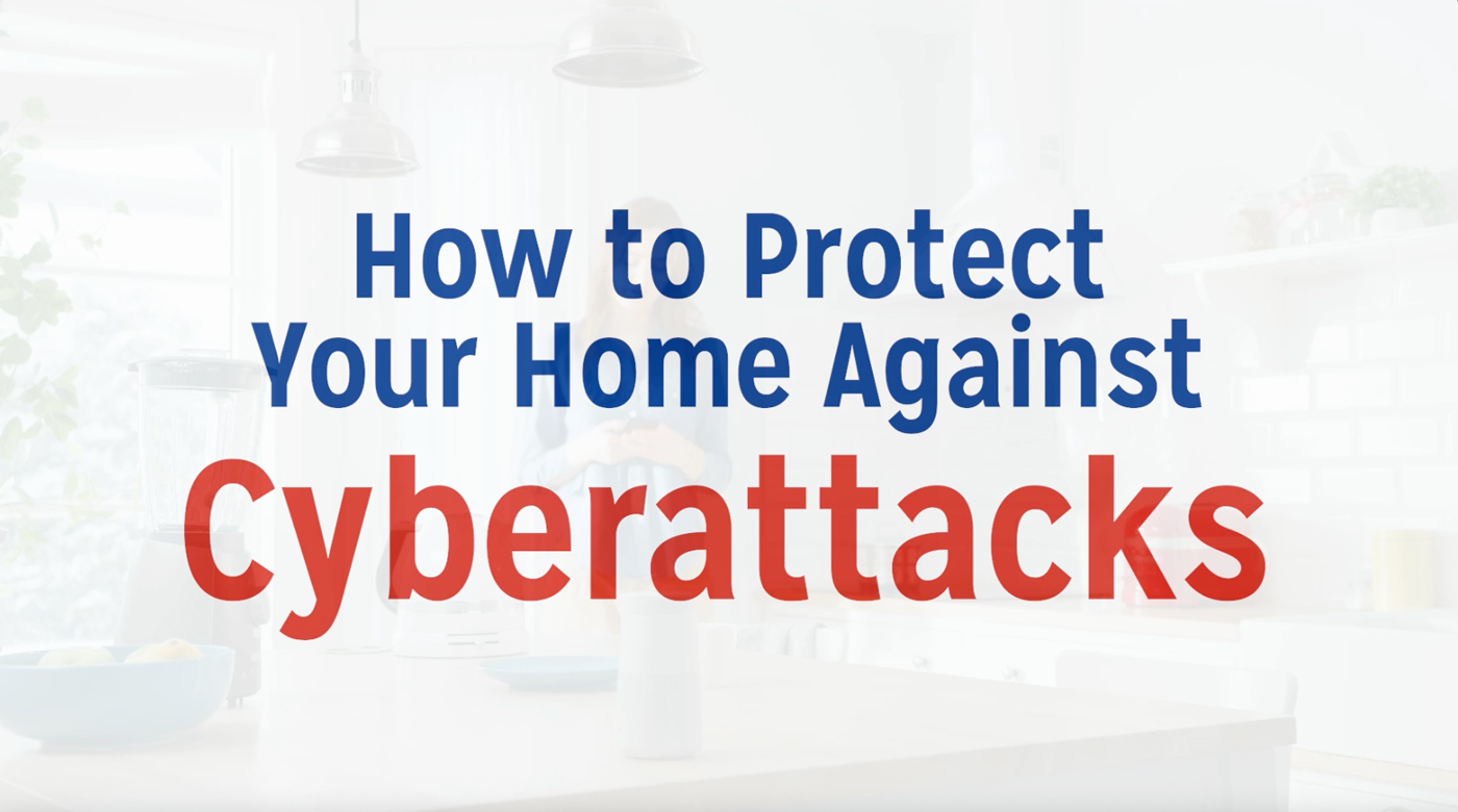 Video title card reads, "How to Protect Your Home Against Cyberattacks"